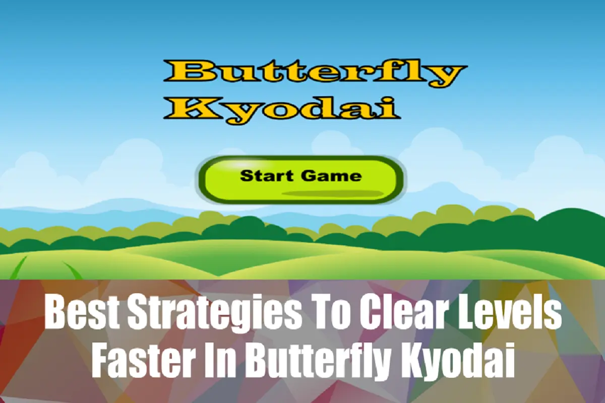 Best Strategies To Clear Levels Faster In Butterfly Kyodai